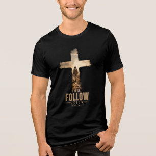I Will Follow Jesus Tri-Blend Shirt