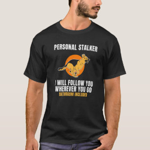 I Will Follow You Wherever You Go Bathroom Include T-Shirt
