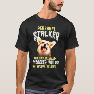 I Will Follow You Wherever You Go Corgi T-Shirt