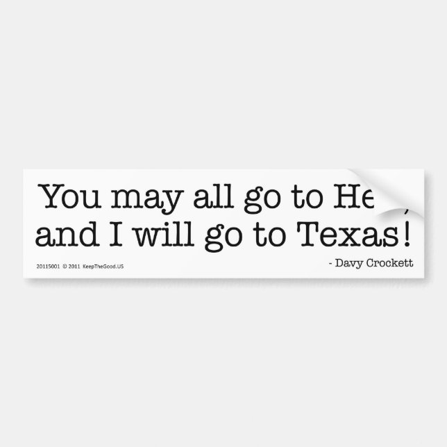 I will go to Texas! Bumper Sticker (Front)