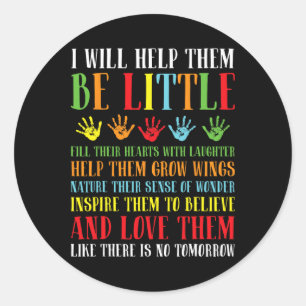 I Will Help Them Be Little - Daycare Teacher Child Classic Round Sticker