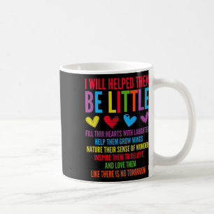 I Will Help Them Be Little - Daycare Teacher Child Coffee Mug