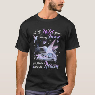 I Will Hold My Papa In My Heart Until Hold You In T-Shirt