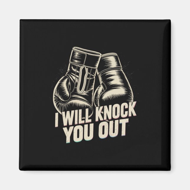 I Will Knock You Out For Funny Boxer Funny Boxing  Magnet (Front)