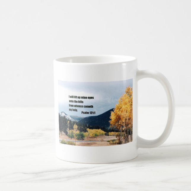 I will lift up mine eyes unto the hills... coffee mug (Right)