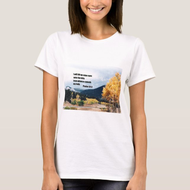 I will lift up mine eyes unto the hills... T-Shirt (Front)