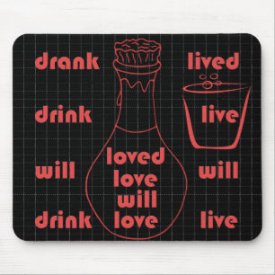 I will Live, Love and Drink Mouse Pad