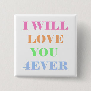 i will love you 4ever button