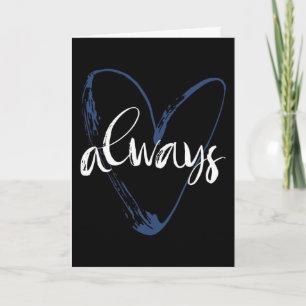 I WILL **LOVE YOU** "ALWAYS" AND "FOREVER" CARD