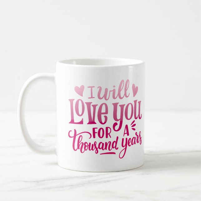 i will love you for a thousand years coffee mug (Left)