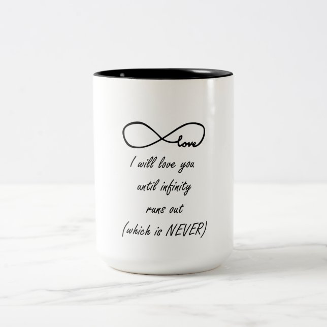 "I Will Love You Until Infinity Runs Out" Mug (Center)