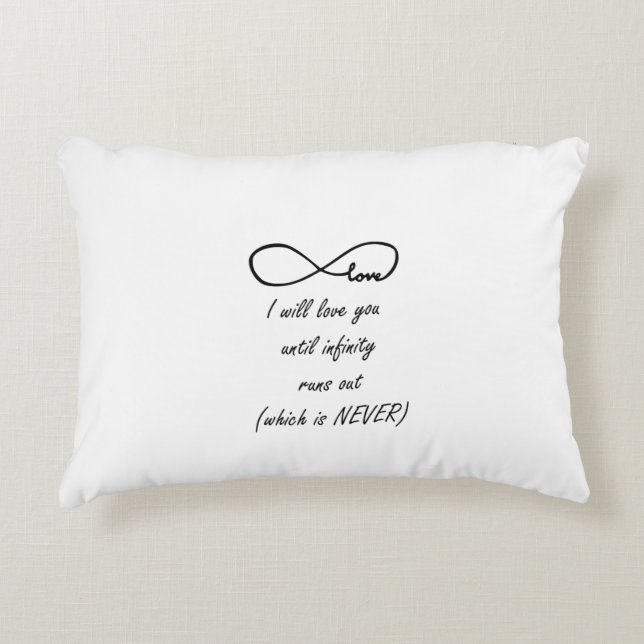 I will love you until infinity runs out Pillow (Front)