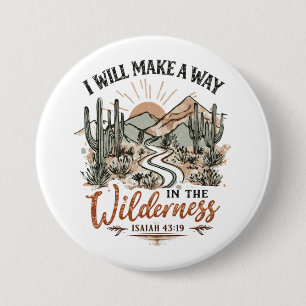 I will make a way in the wilderness 7.5 cm round badge