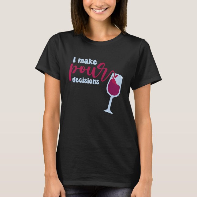 I Will Make Pour Decisions Resolution Decisions T-Shirt (Front)