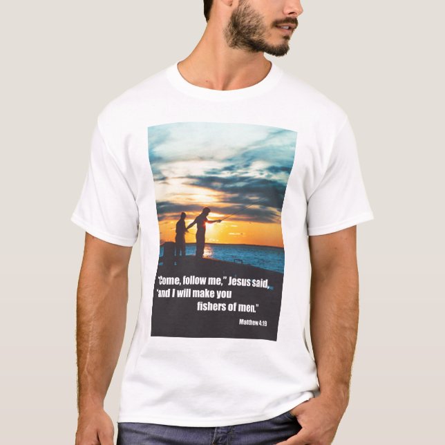 I will make you fishers of men T-Shirt (Front)