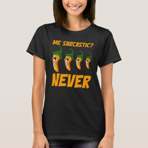 I Will Never Be Sarcastic Irony Words Sarcasm T-Shirt