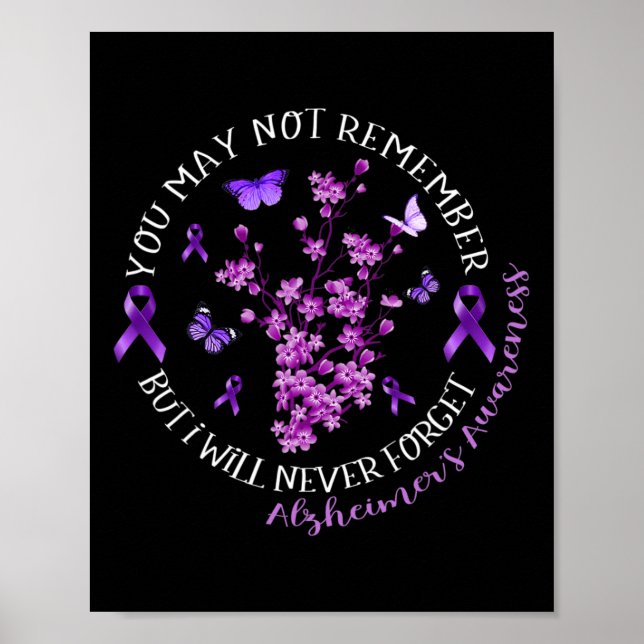 I Will Never Forget Heimerheimer Awareness Quote P Poster (Front)