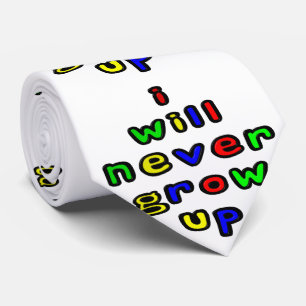 I Will Never Grow Up Tie