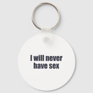I Will Never Have Funny Lover Apparel _1  Key Ring