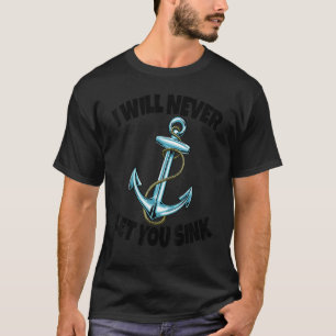 I Will Never Let You Sink Anchor Women Anchor Cr T-Shirt