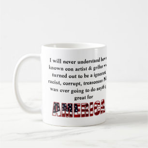I will never understand how a known con artist &.. coffee mug