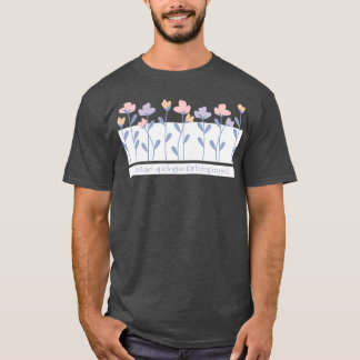 I Will Not Apologise For Being Myself Flower Text T-Shirt