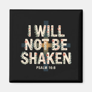 I Will Not Be Shaken Psalm 16-8 Christian Magnet