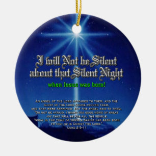 I will not be silent about that Silent Night Ceramic Ornament