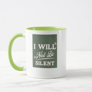 I Will Not Be Silent Mug