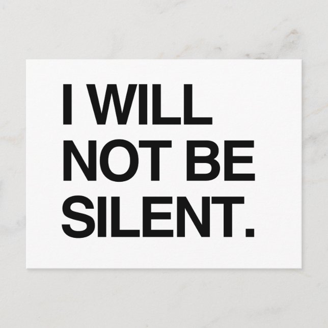 I WILL NOT BE SILENT POSTCARD (Front)