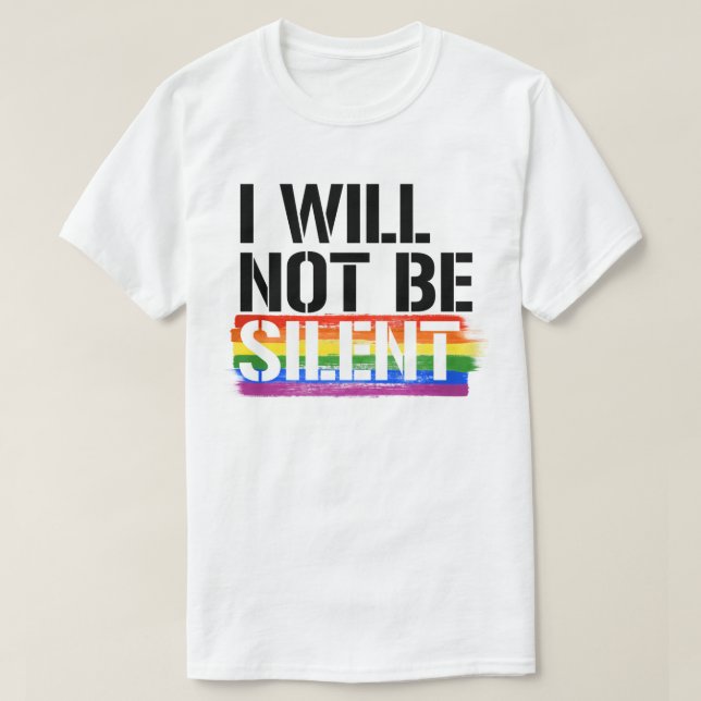 I will not be silent T-Shirt (Design Front)