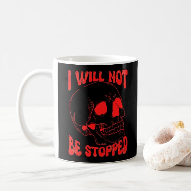 I WILL NOT BE STOPPED inspirational skull art      Coffee Mug (With Donut)