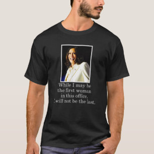 I Will Not Be The Last MVP Quote Smiling Kamala Ha T-Shirt