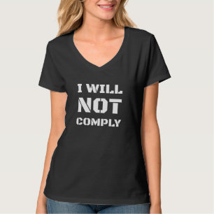 I Will Not Comply Big Text Lettering Pro Gun Owner T-Shirt