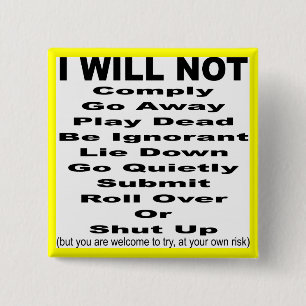 I Will Not Comply But You Are Welcome To Try 15 Cm Square Badge