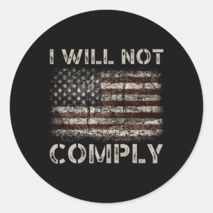 I Will Not Comply Classic Round Sticker