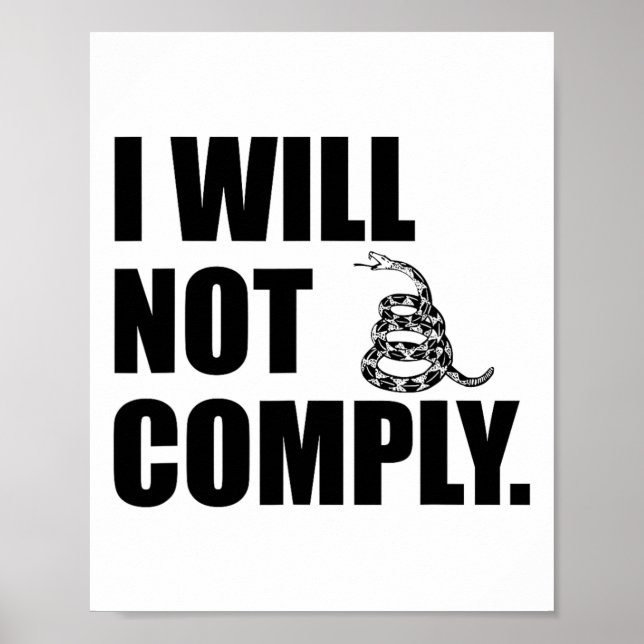 I Will Not Comply Gadsden Snake  Poster (Front)