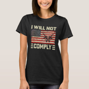 I Will Not Comply No Mandates American Flag Medica T-Shirt