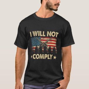 I will not Comply no Mandates American flag medica T-Shirt