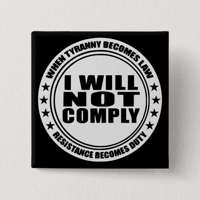 I Will Not Comply  #USAPatriotGraphics  © 15 Cm Square Badge (Front)