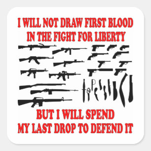 I Will Not Draw First Blood In The Fight For Lib Square Sticker