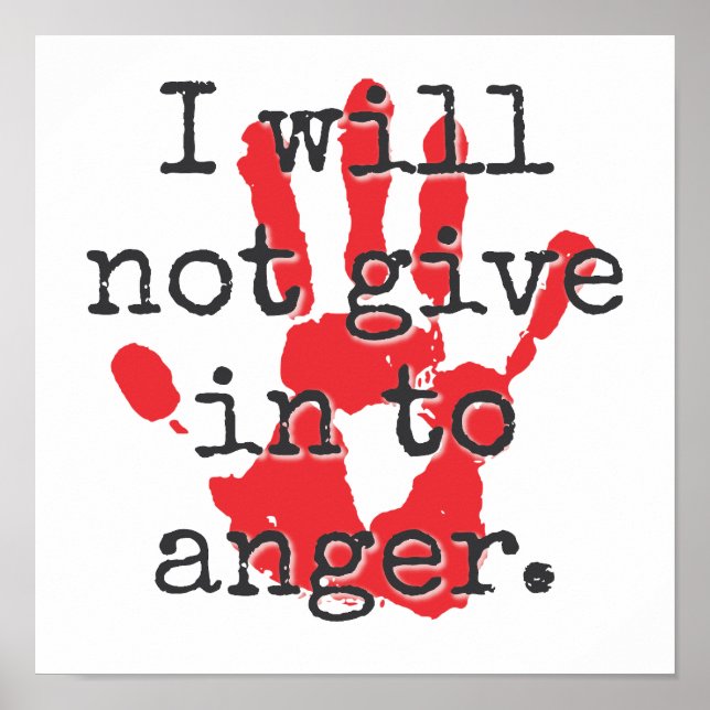 I Will Not Give In To Anger - Inspirational Quotes Poster (Front)