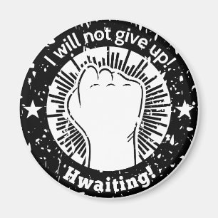 I will not give up! Hwaiting! In Grunge Magnet