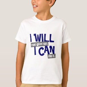"I will not give up" positive blue white kids t T-Shirt
