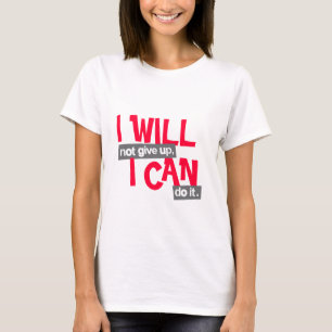 "I will not give up" positive red & white tee