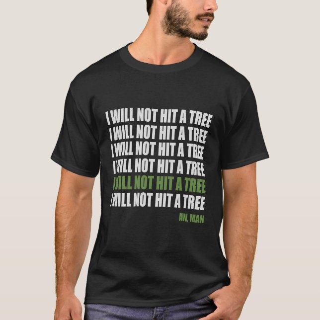 I Will Not Hit A Tree Disc Lovers T-Shirt (Front)