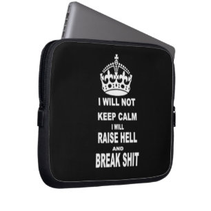 I WILL NOT KEEP CALM LAPTOP SLEEVE