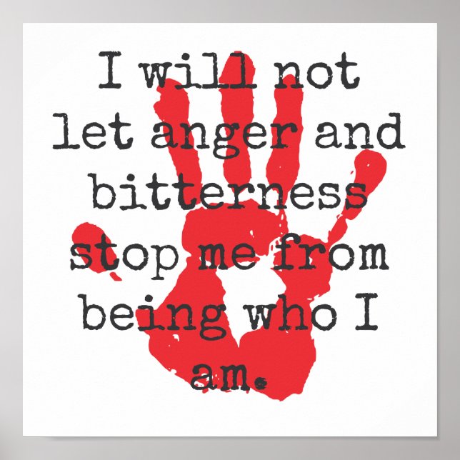 I Will Not Let Anger And Bitterness - Inspirationa Poster (Front)