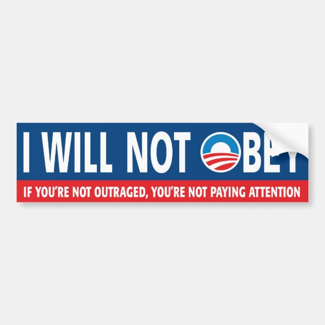 I Will NOT OBEY --- Anti Obama Bumper Sticker (Front)