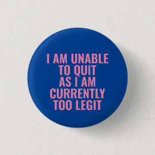 I Will Not Quit Button